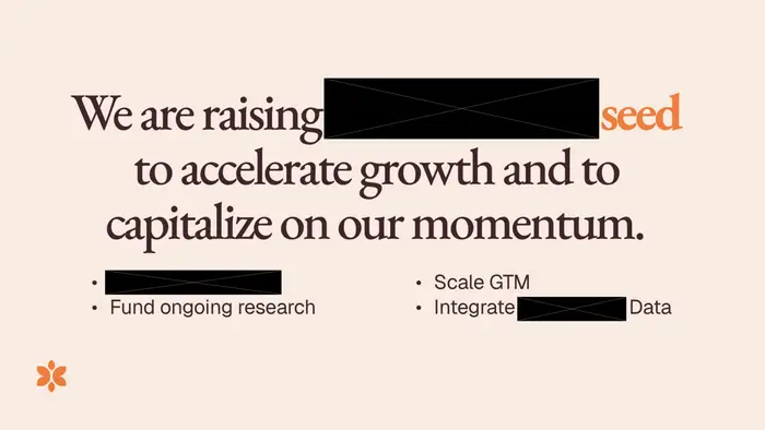 Seed fundraising slide with ask redacted. Visible uses include ongoing research and scaling go-to-market.